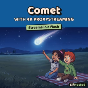 Comet (with 4K proxystreaming): illustration